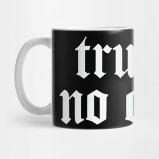 Trust No One Mug